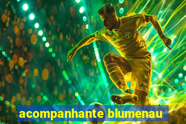 acompanhante blumenau